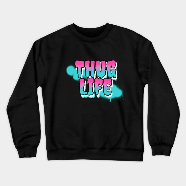 Thug life Cool Design Crewneck Sweatshirt by Stevie26